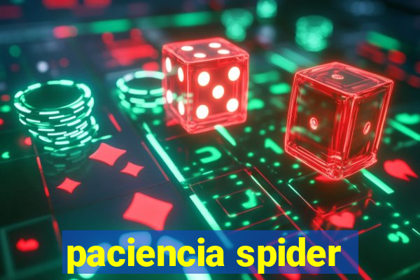 paciencia spider